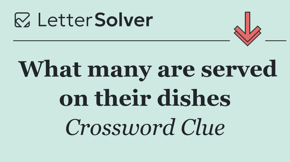 What many are served on their dishes