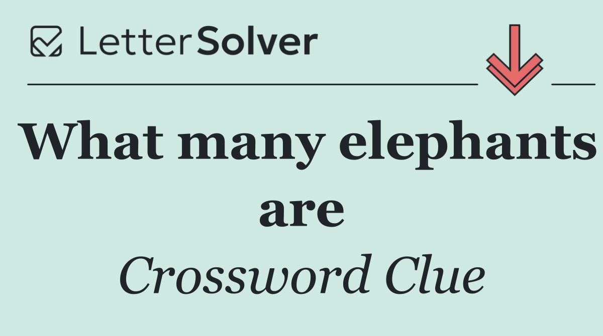What many elephants are