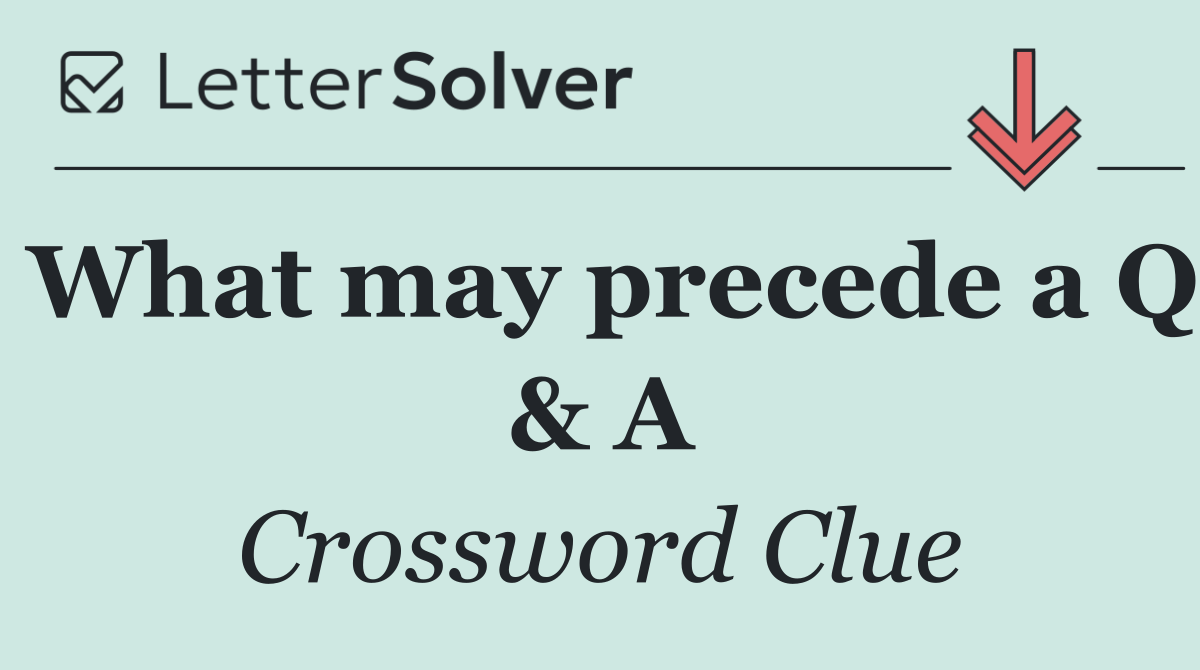 What may precede a Q & A