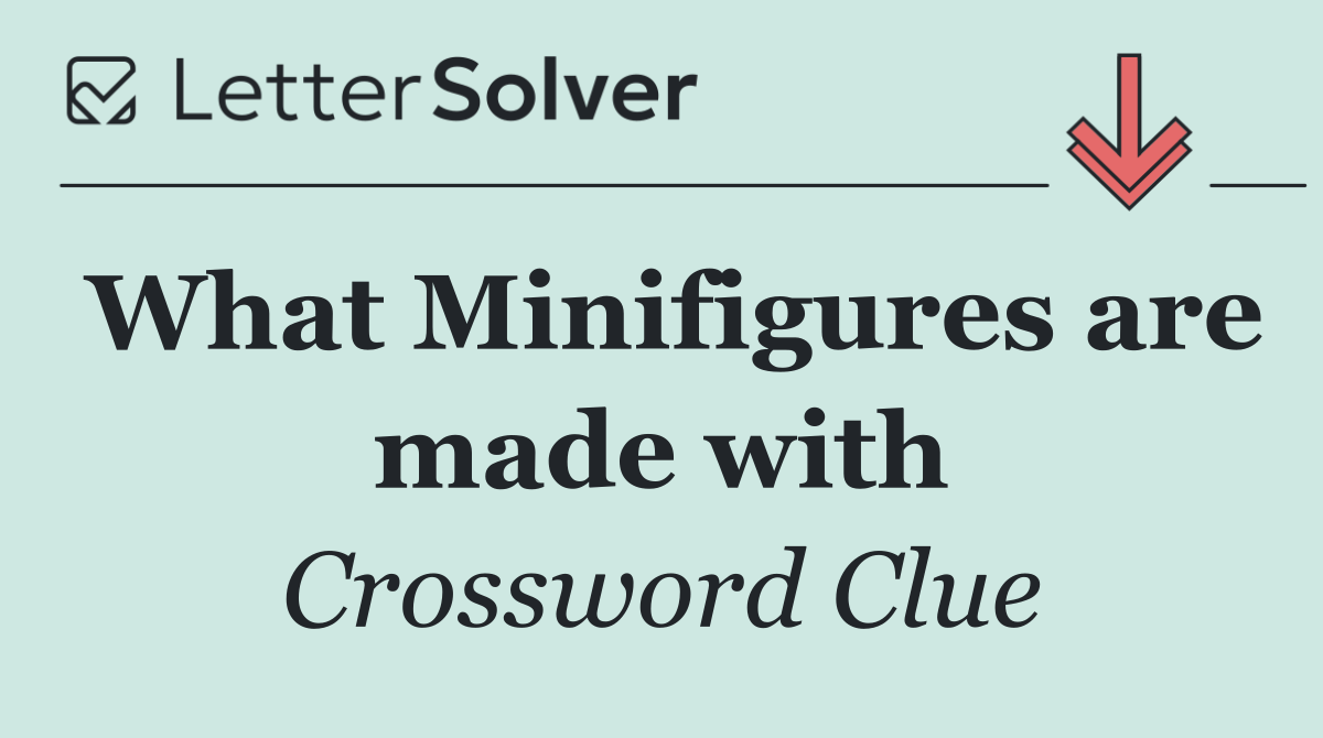 What Minifigures are made with