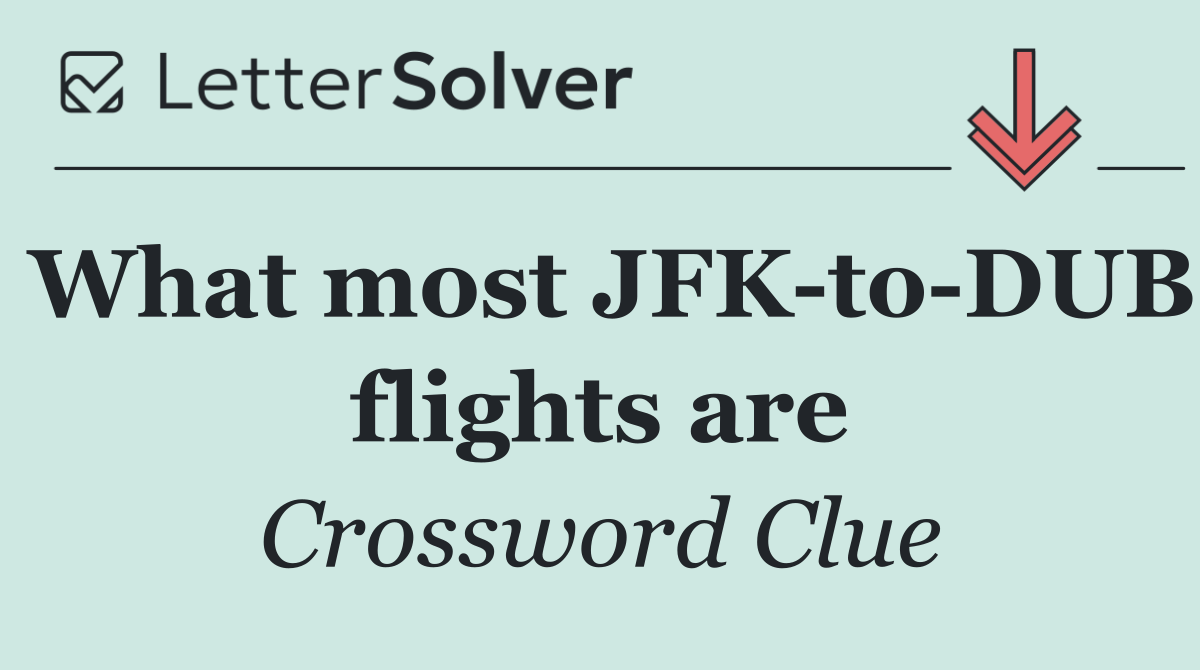 What most JFK to DUB flights are