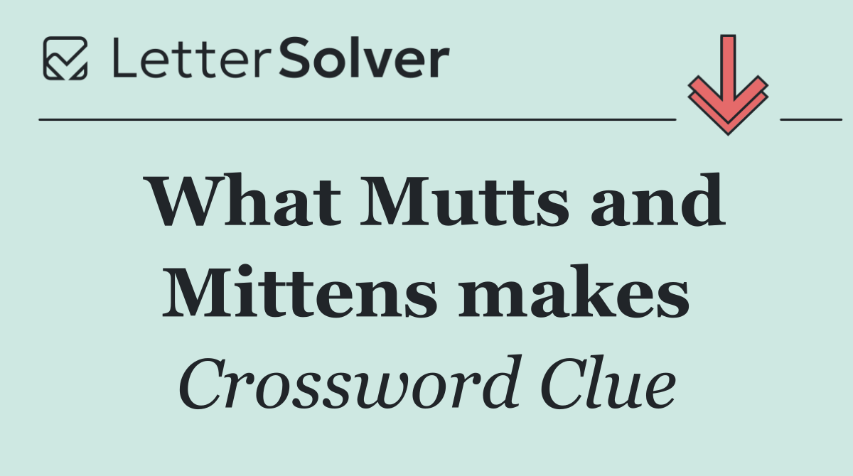 What Mutts and Mittens makes