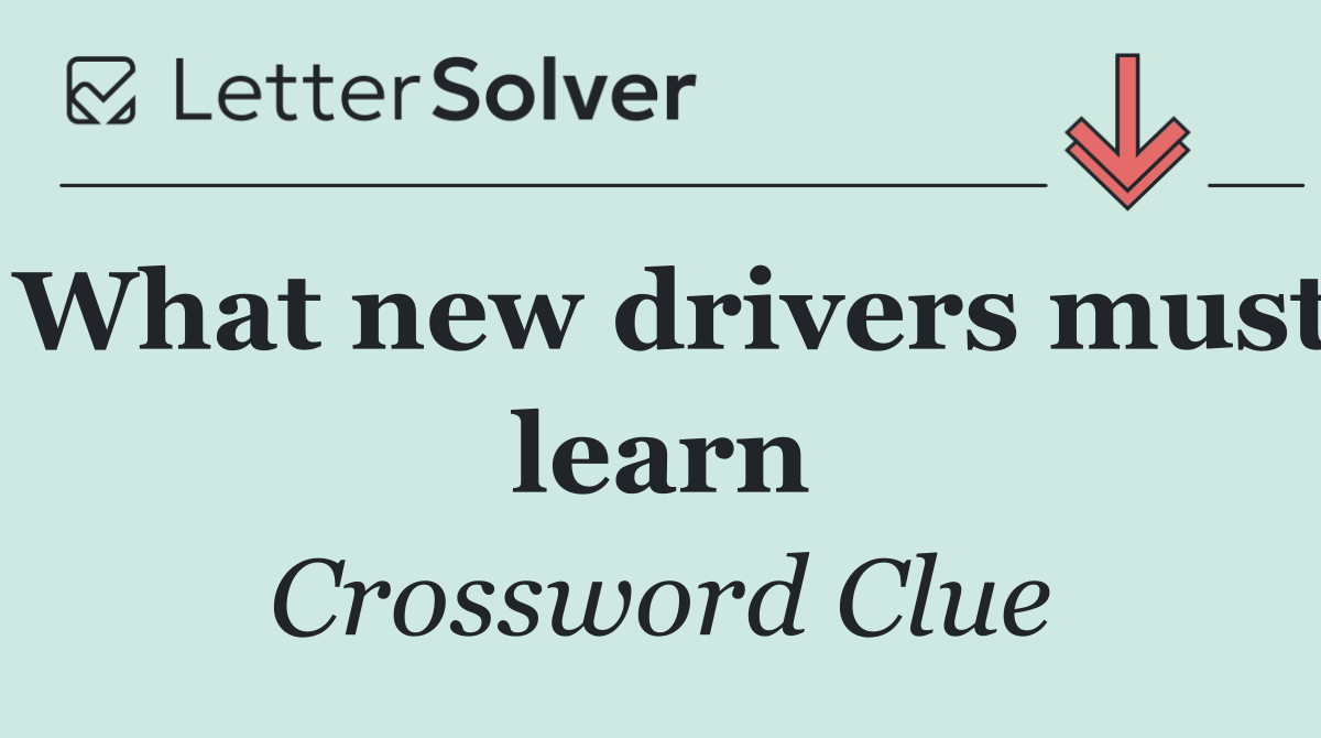 What new drivers must learn