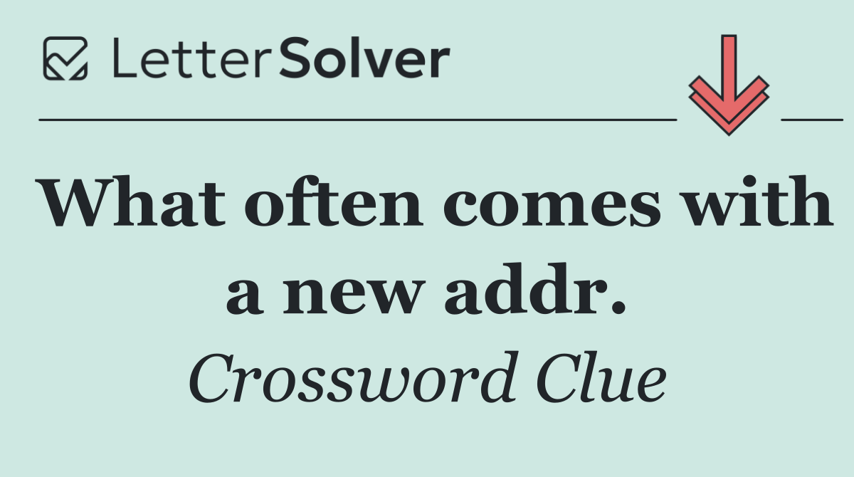 What often comes with a new addr.