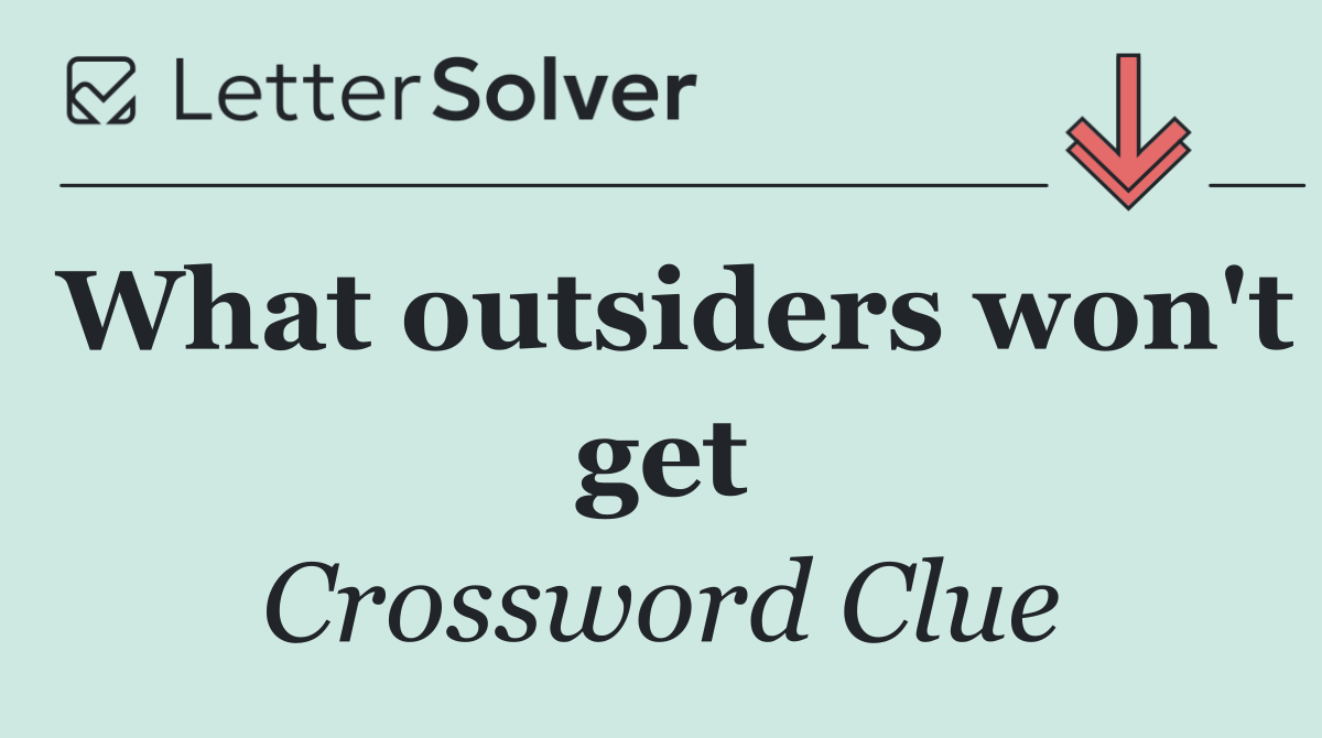 What outsiders won't get