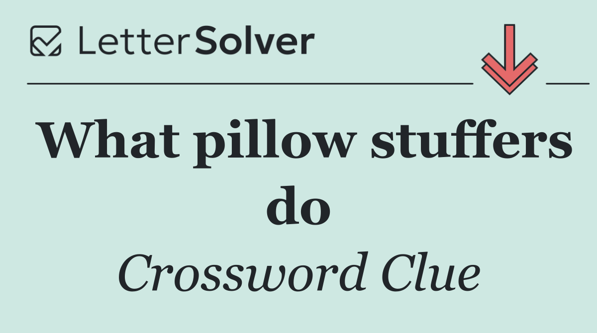 What pillow stuffers do