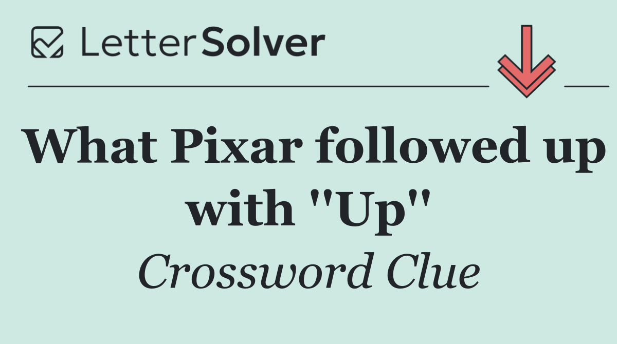 What Pixar followed up with ''Up''