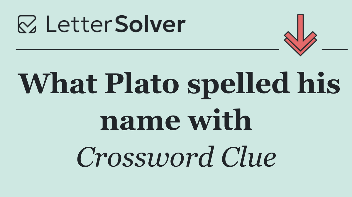 What Plato spelled his name with