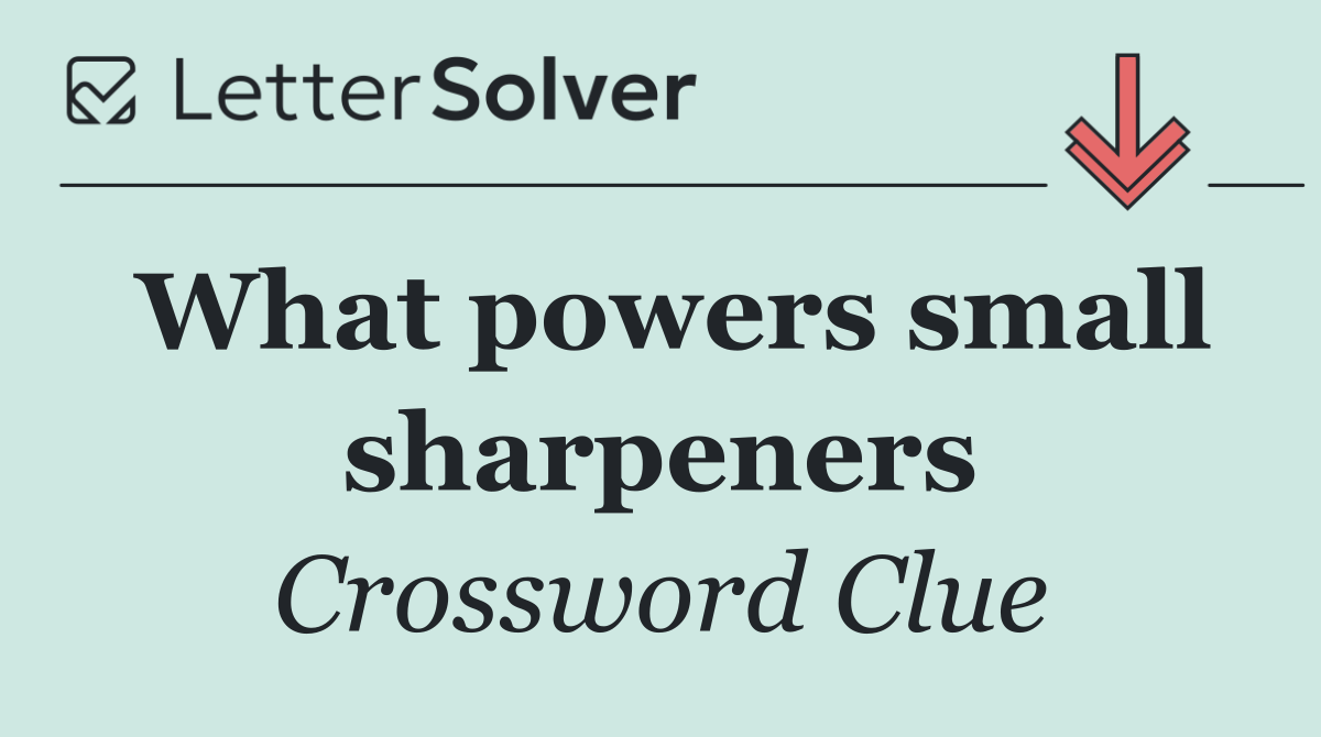 What powers small sharpeners