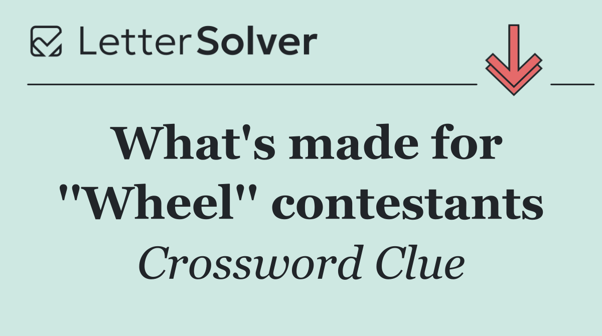 What's made for ''Wheel'' contestants