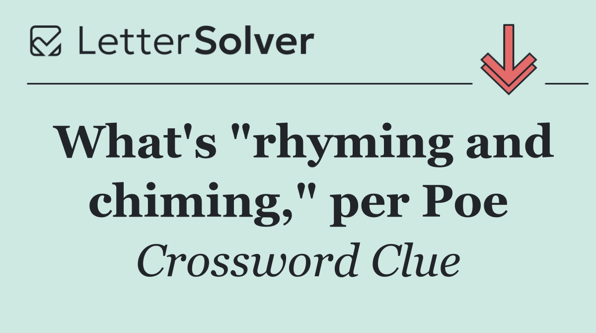 What's "rhyming and chiming," per Poe
