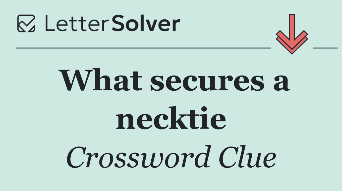 What secures a necktie