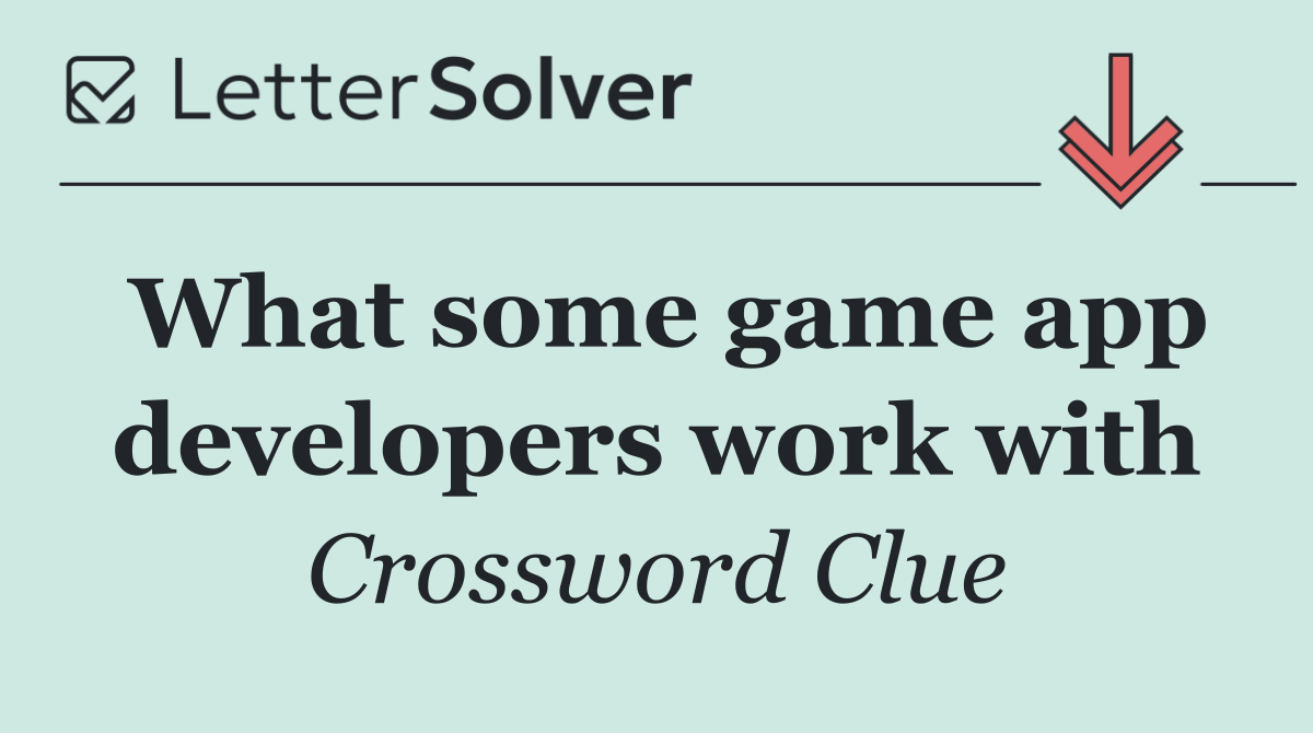 What some game app developers work with