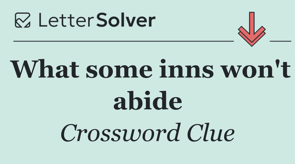 What some inns won't abide