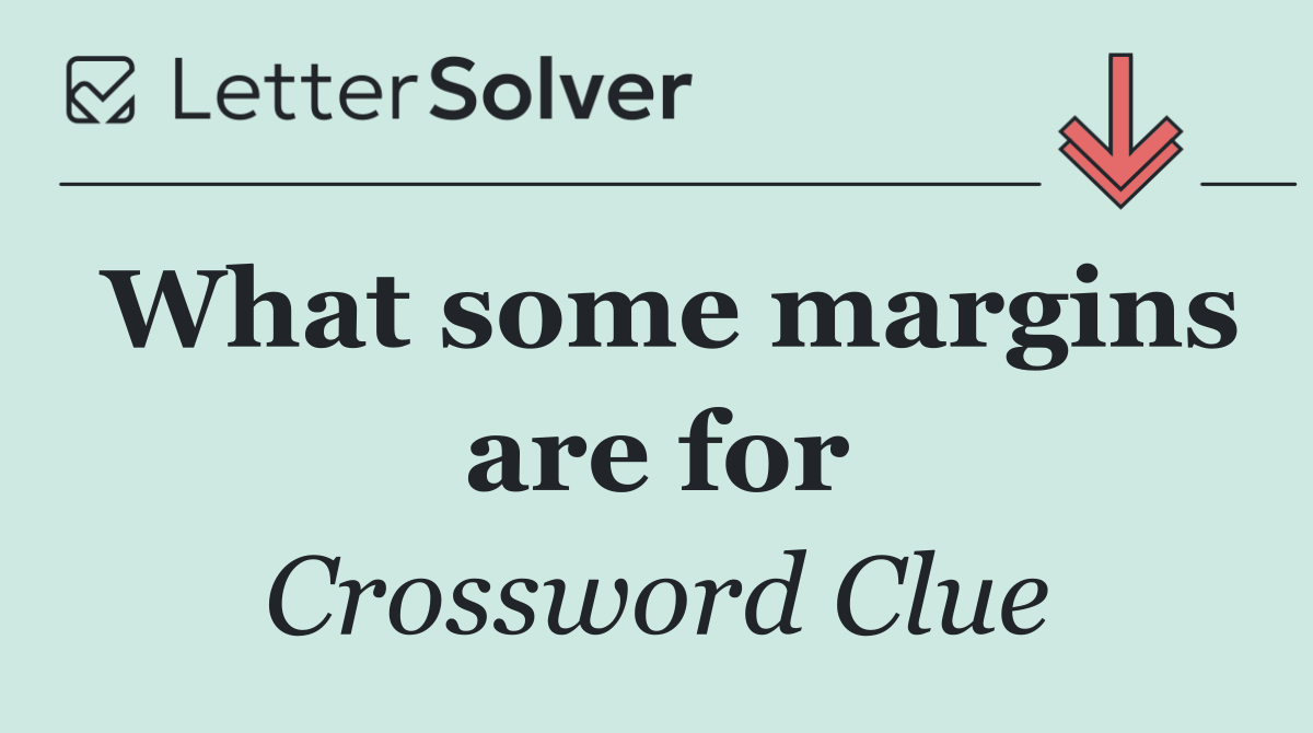 What some margins are for