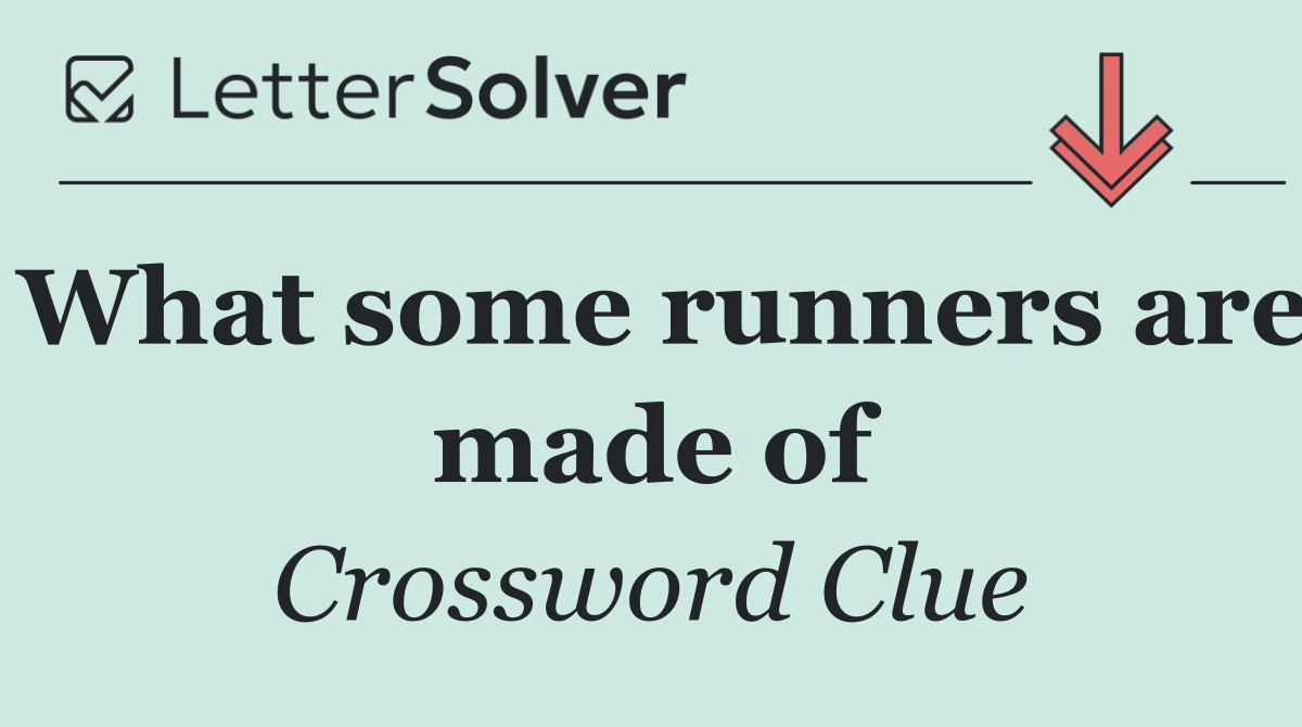 What some runners are made of