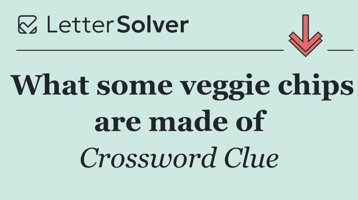 What some veggie chips are made of