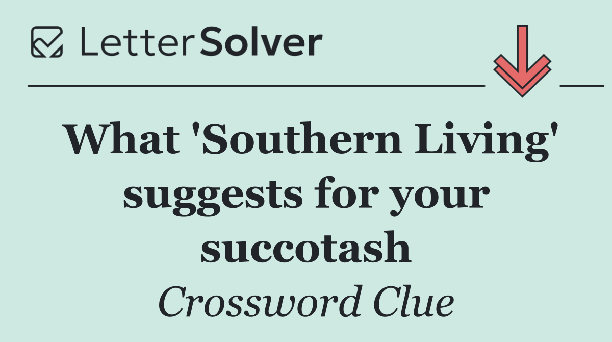 What 'Southern Living' suggests for your succotash