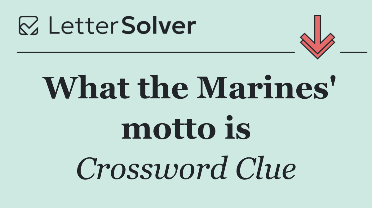 What the Marines' motto is