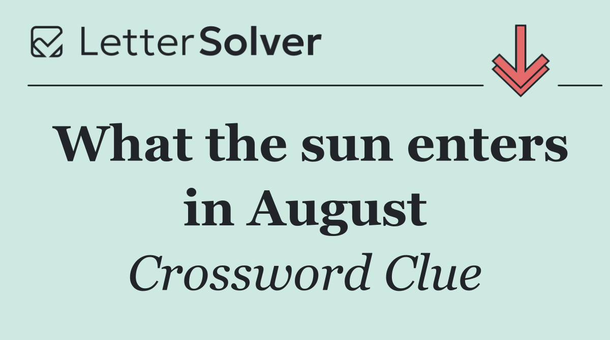 What the sun enters in August