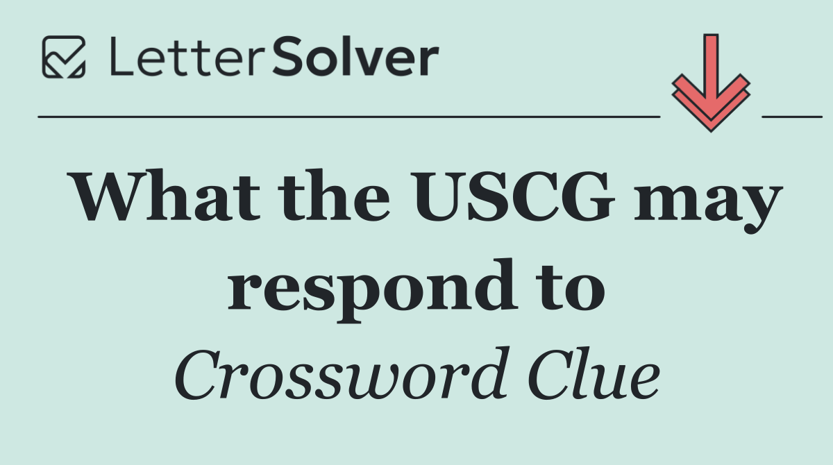 What the USCG may respond to