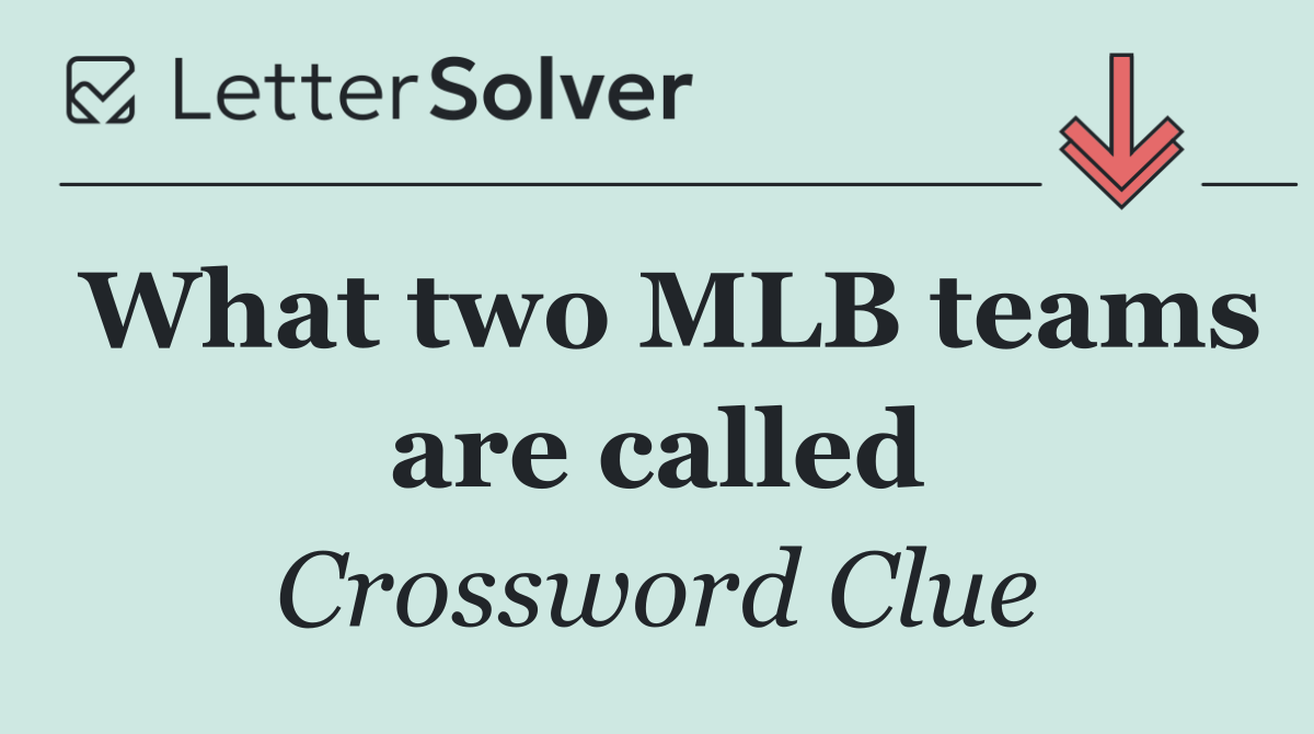 What two MLB teams are called