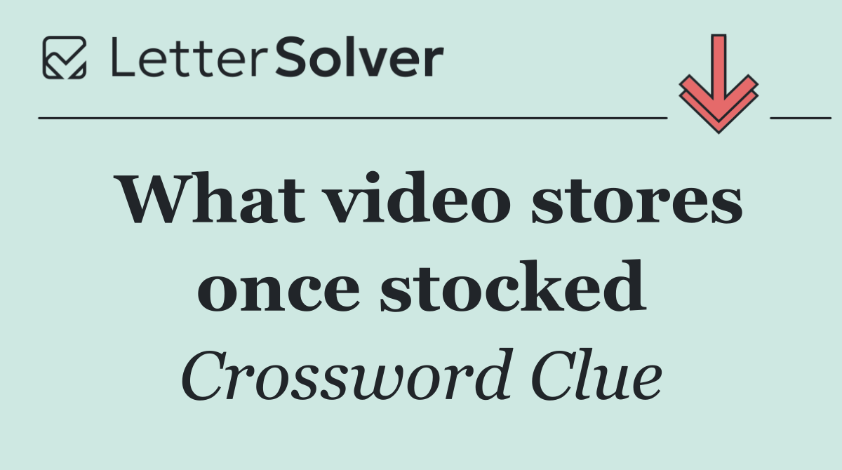 What video stores once stocked