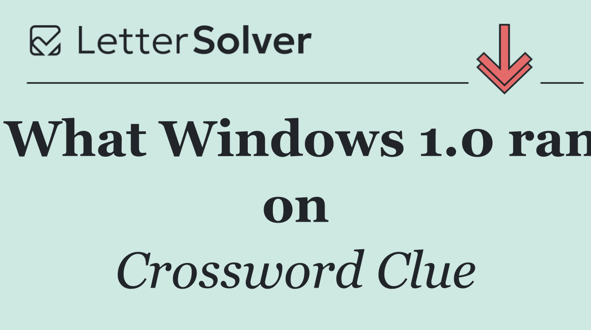 What Windows 1.0 ran on