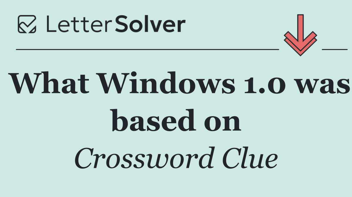 What Windows 1.0 was based on