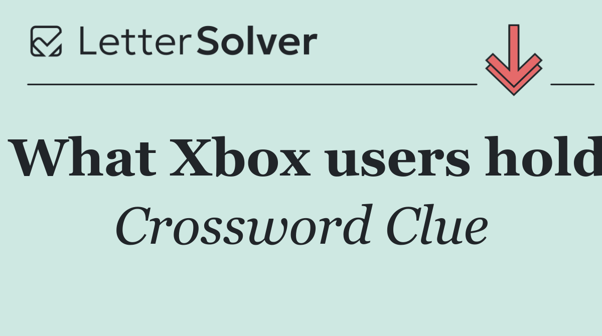 What Xbox users hold