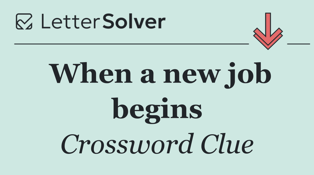 When a new job begins