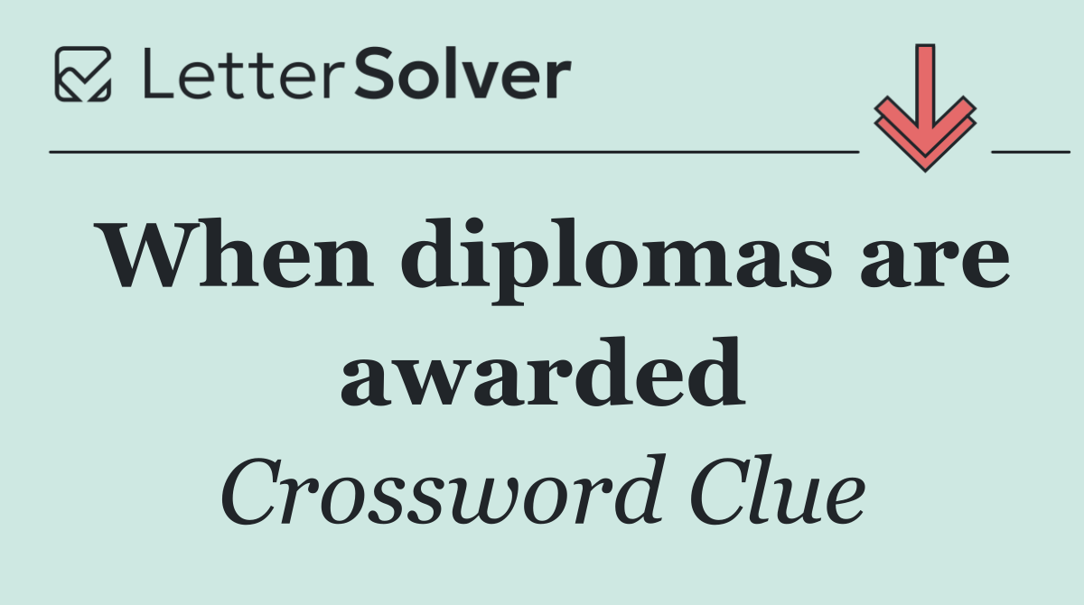 When diplomas are awarded