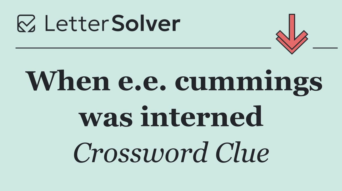 When e.e. cummings was interned