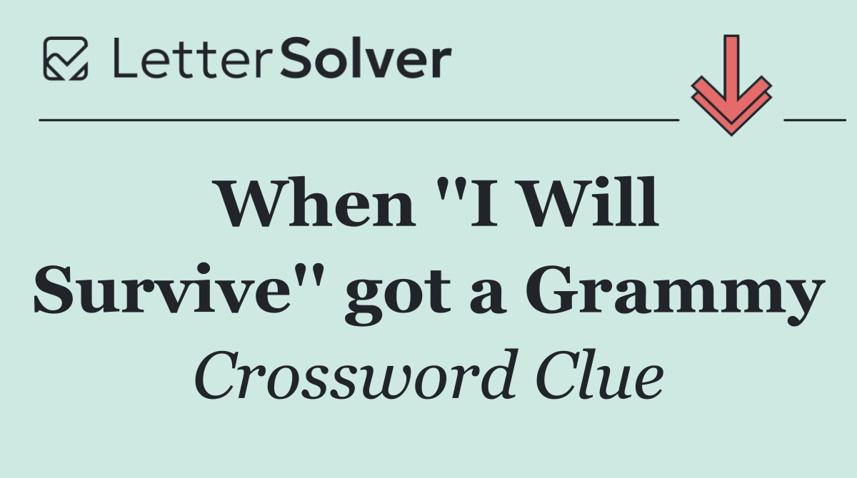 When ''I Will Survive'' got a Grammy