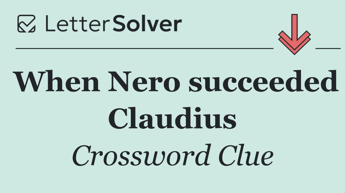 When Nero succeeded Claudius