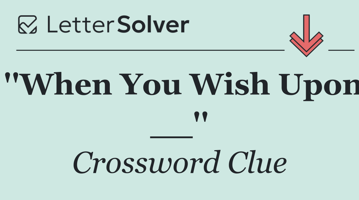 ''When You Wish Upon __''