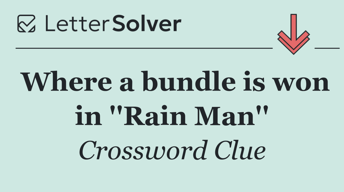 Where a bundle is won in ''Rain Man''