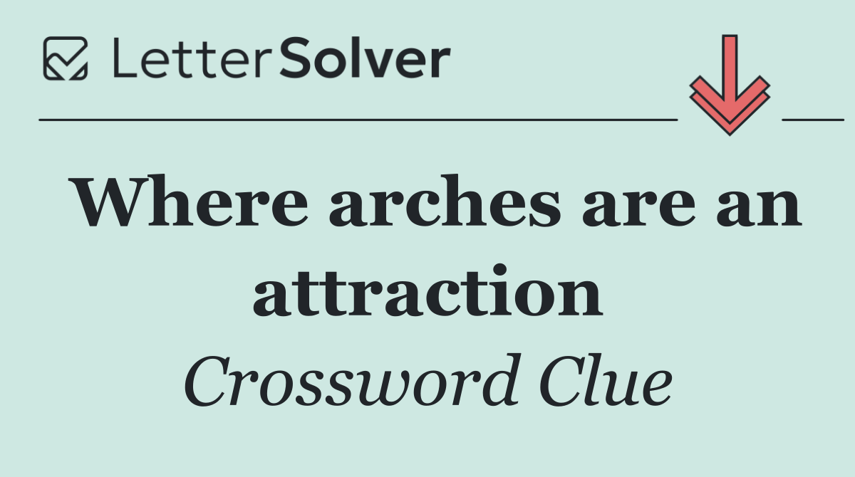 Where arches are an attraction