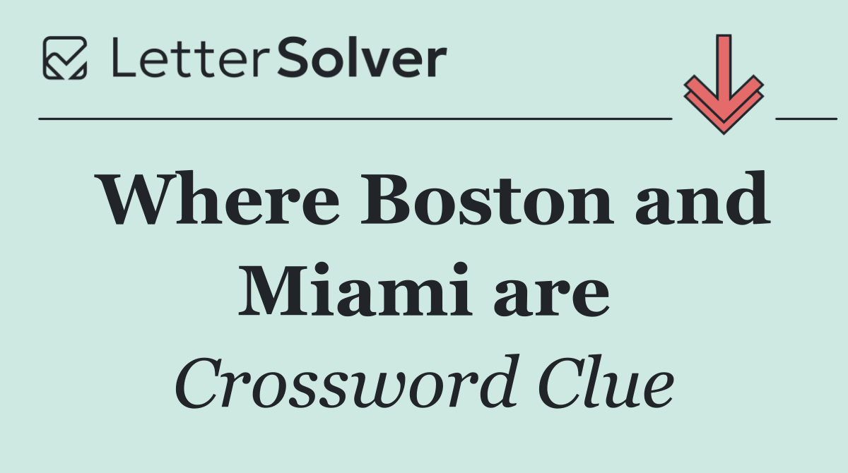 Where Boston and Miami are