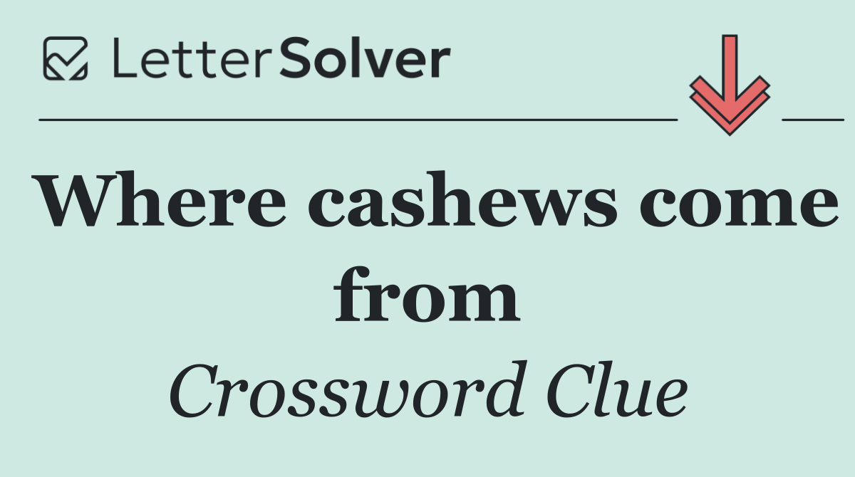Where cashews come from