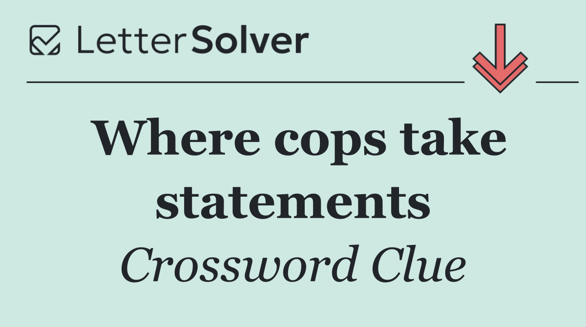 Where cops take statements
