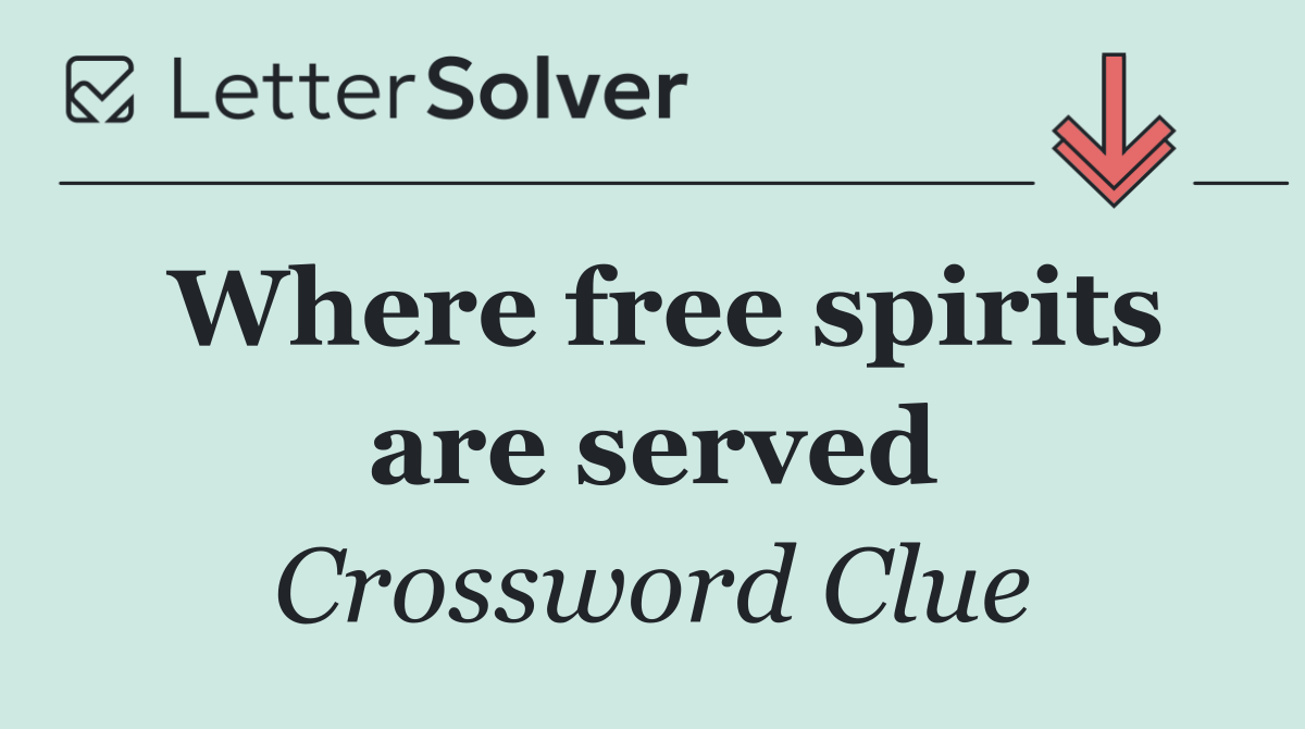 Where free spirits are served