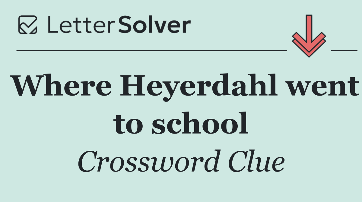 Where Heyerdahl went to school
