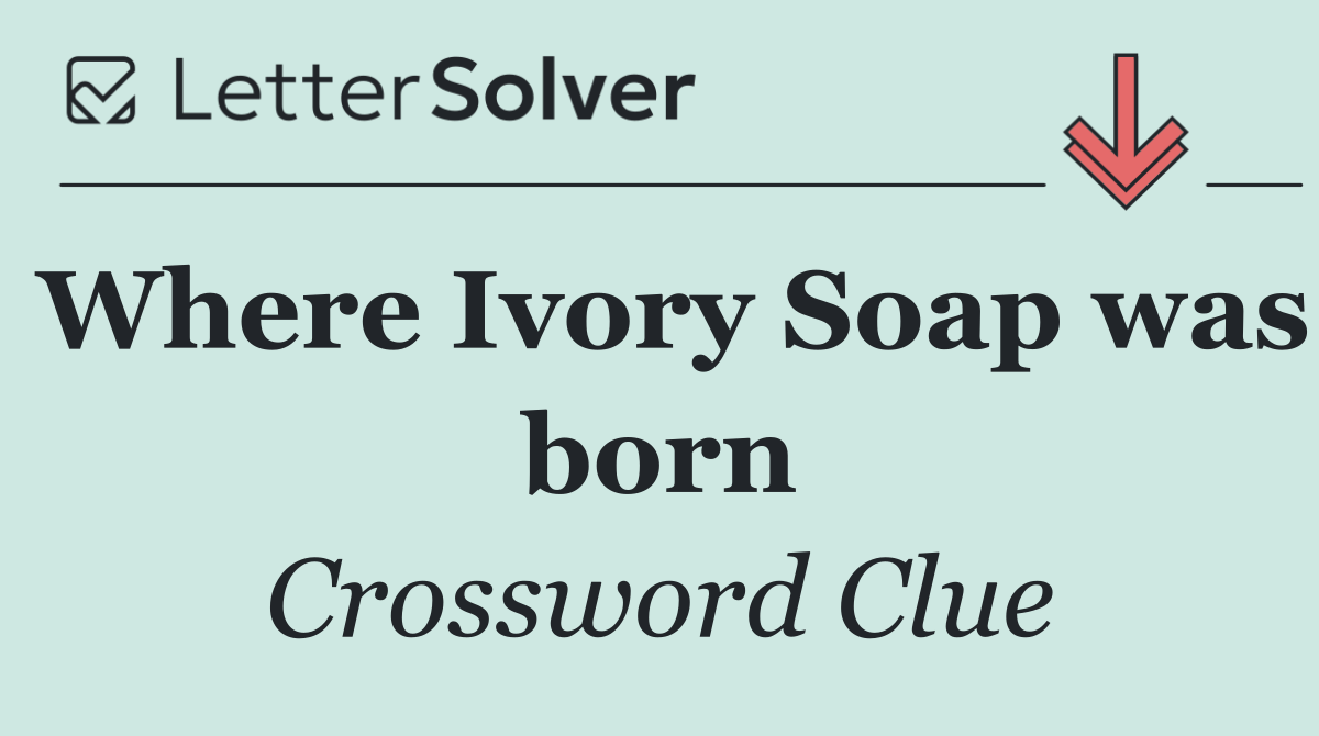 Where Ivory Soap was born