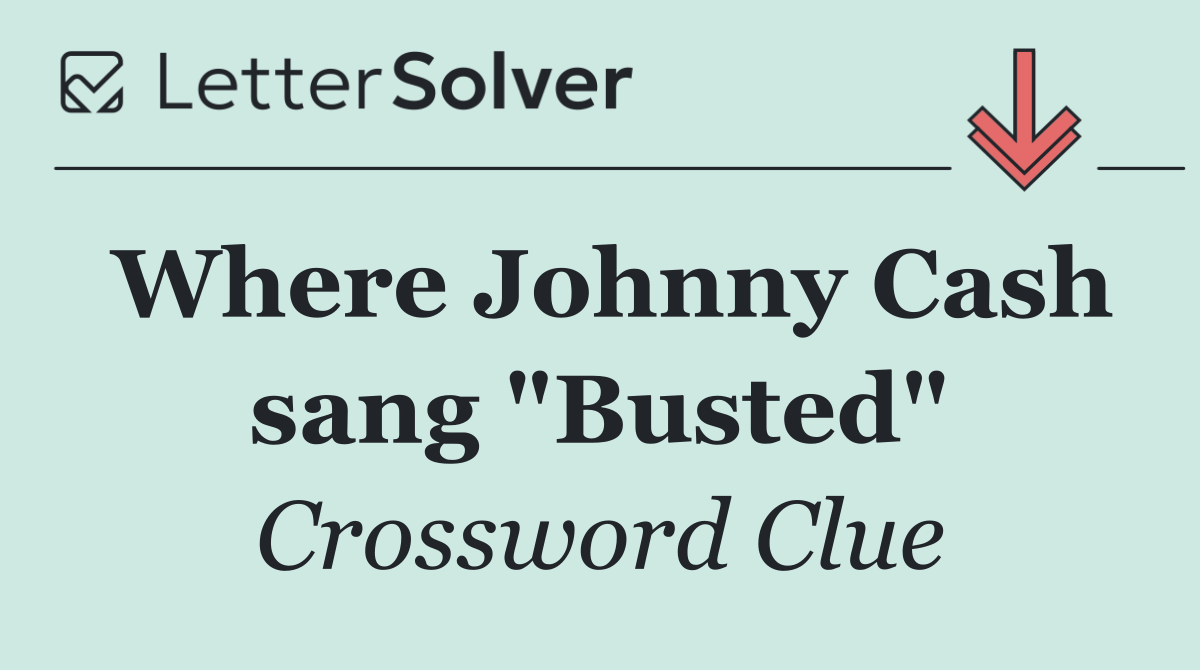 Where Johnny Cash sang "Busted"