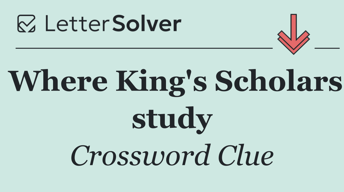 Where King's Scholars study