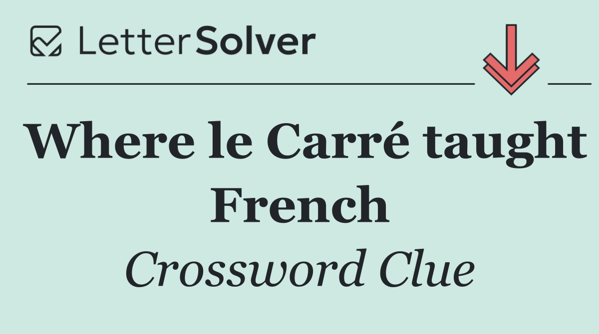 Where le Carré taught French