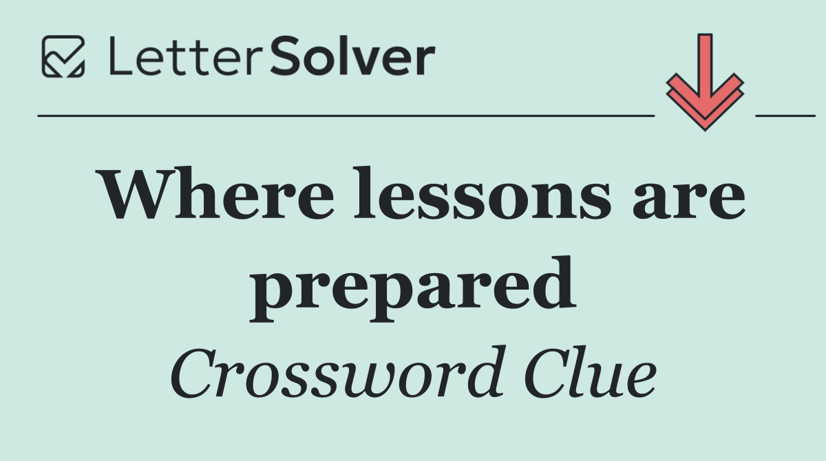 Where lessons are prepared