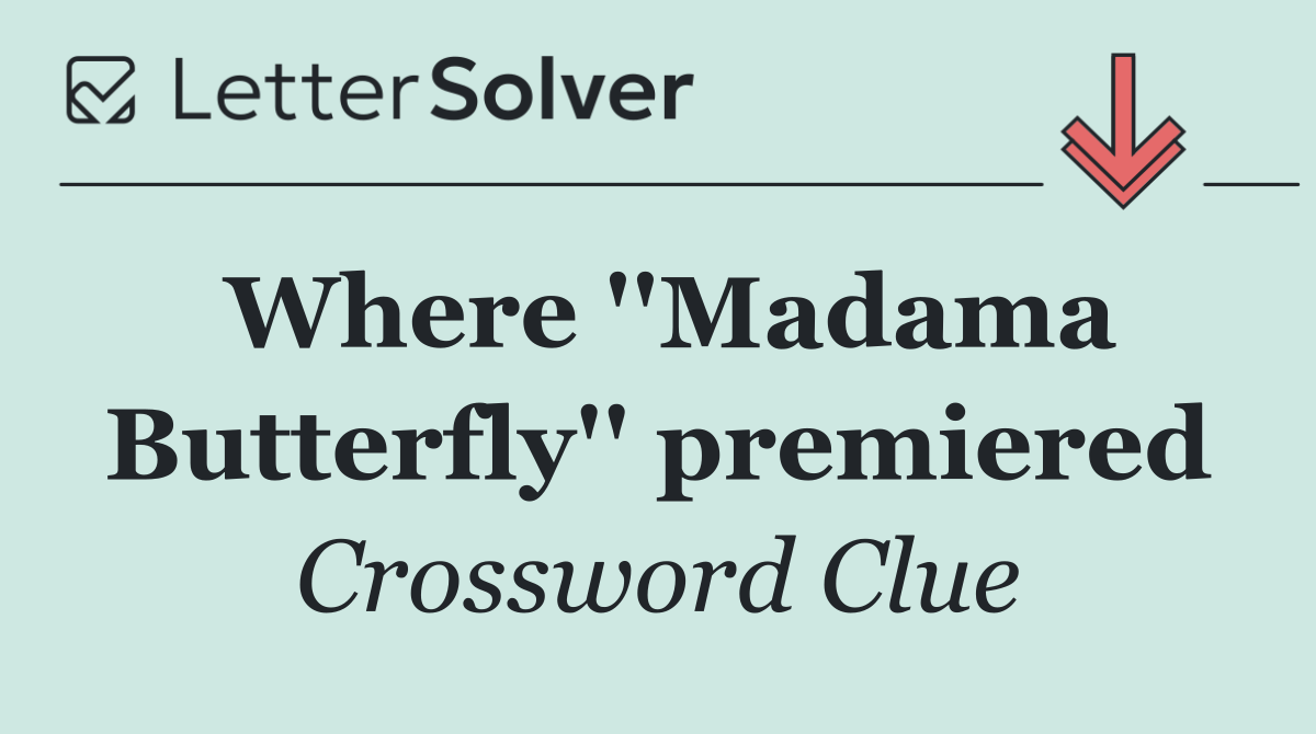 Where ''Madama Butterfly'' premiered