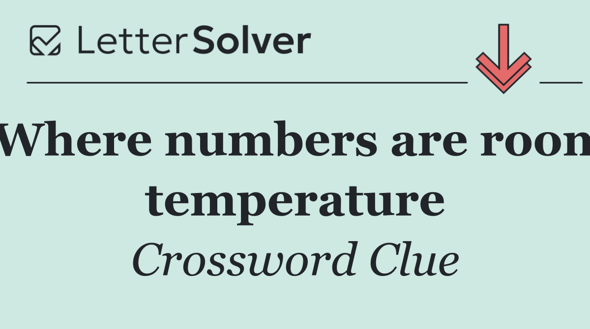 Where numbers are room temperature